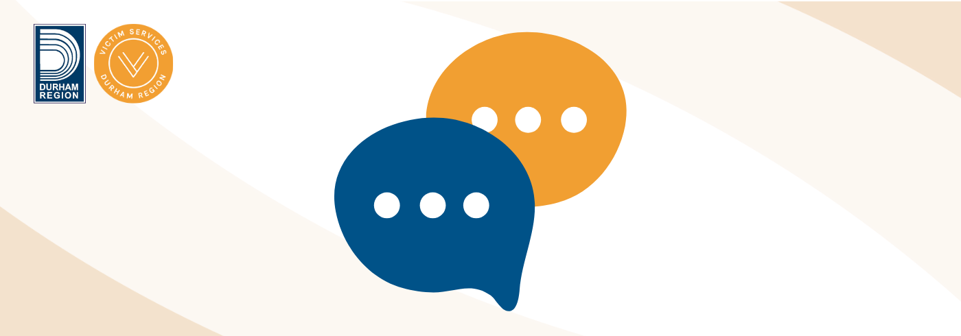 Two speech bubble icons and the logos for the Region of Durham and Victim Services Durham Region